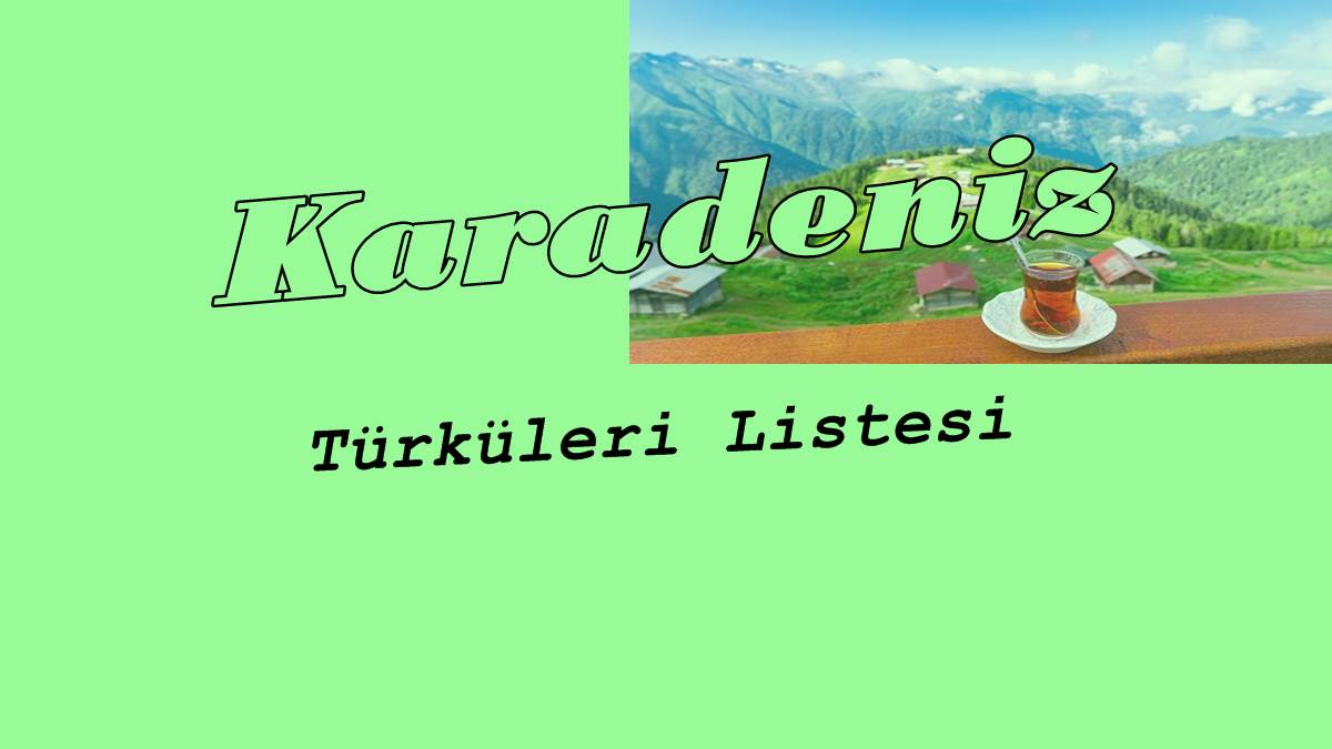 Karadeniz Türküleri Listesi