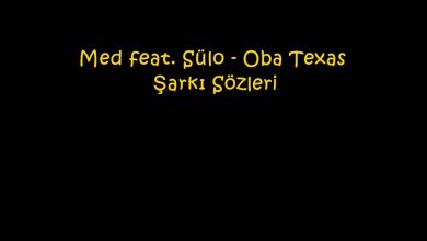 Photo of Med feat. Sülo – Oba Texas Şarkı Sözleri