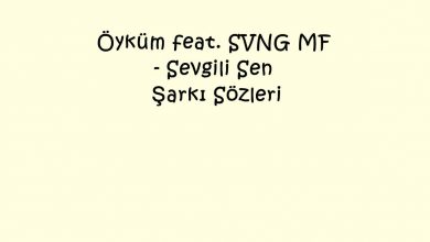 Photo of Öyküm feat. SVNG MF – Sevgili Sen Şarkı Sözleri