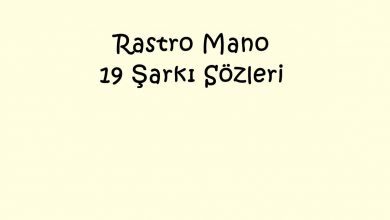 Photo of Rastro Mano – 19 Şarkı Sözleri