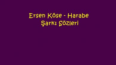 Photo of Ersen Köse – Harabe Şarkı Sözleri