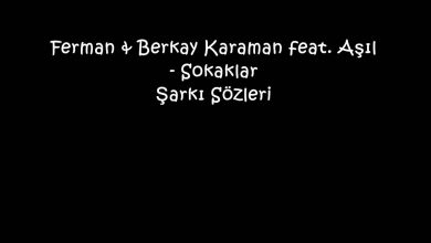 Photo of Ferman & Berkay Karaman feat. Aşıl – Sokaklar Şarkı Sözleri