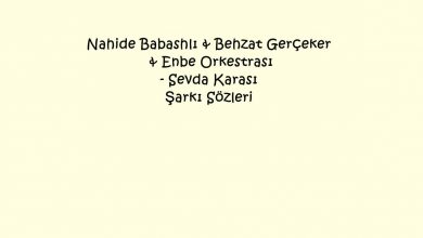 Photo of Nahide Babashlı & Behzat Gerçeker & Enbe Orkestrası – Sevda Karası Şarkı Sözleri