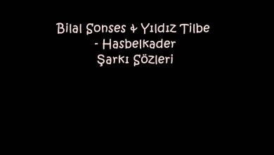Photo of Bilal Sonses & Yıldız Tilbe – Hasbelkader Şarkı Sözleri