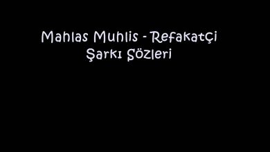 Photo of Mahlas Muhlis – Refakatçi Şarkı Sözleri