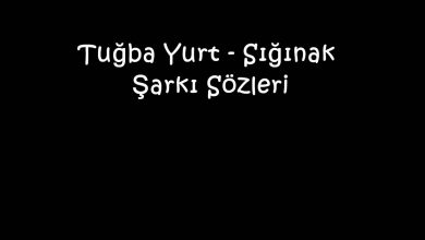 Photo of Tuğba Yurt – Sığınak Şarkı Sözleri