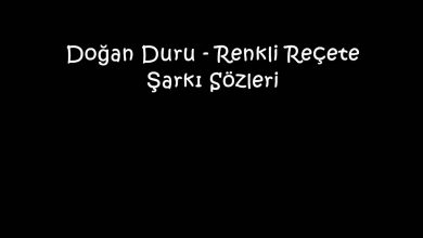 Photo of Doğan Duru – Renkli Reçete Şarkı Sözleri