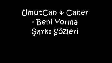 Photo of UmutCan & Caner – Beni Yorma Şarkı Sözleri