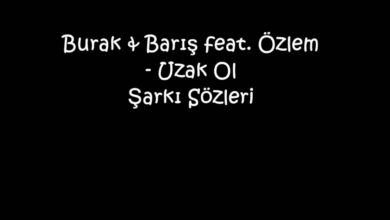 Photo of Burak & Barış feat. Özlem – Uzak Ol Şarkı Sözleri