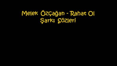 Photo of Melek Özçağan – Rahat Ol Şarkı Sözleri