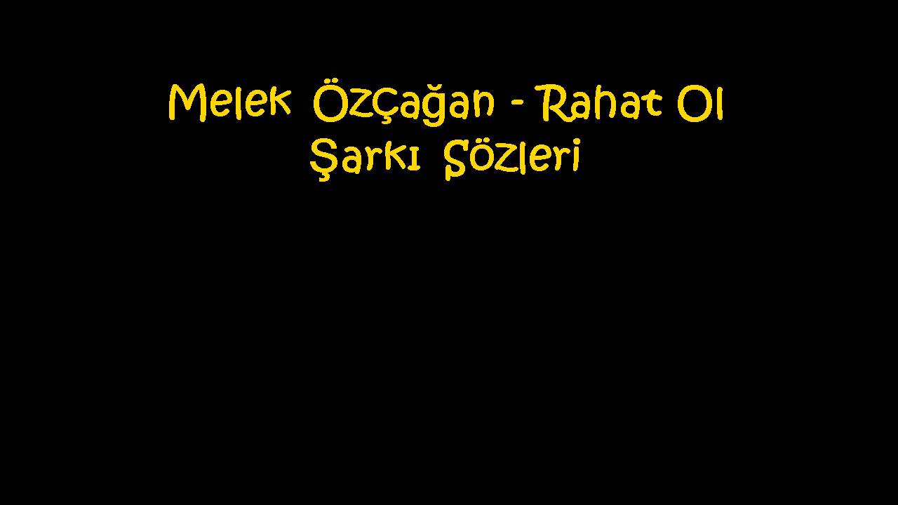 Melek Özçağan - Rahat Ol Şarkı Sözleri